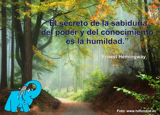 El secreto de la sabiduría, del poder y del conocimiento es la humildad. 